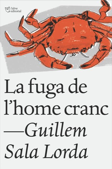 La fuga de l'home cranc | 9788412006919 | Sala Lorda, Guillem | Botiga online La Carbonera