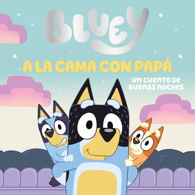 Bluey. Un cuento - A la cama con papá. Un cuento de buenas noches | 9788448869106 | Bluey | Botiga online La Carbonera