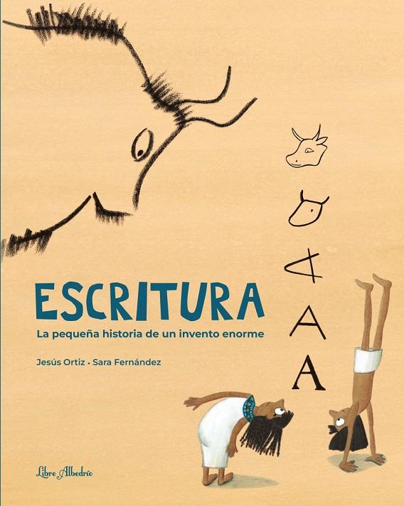 Escritura. La pequeña historia de un invento enorme | 9788412650723 | Ortiz Pérez del Molino, Jesús/Fernández Sainz, Sara | Botiga online La Carbonera