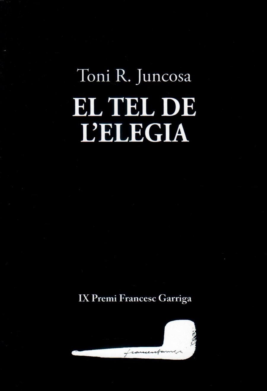 El tel de l'elegia | 9788412829198 | Juncosa, Toni R. | Botiga online La Carbonera