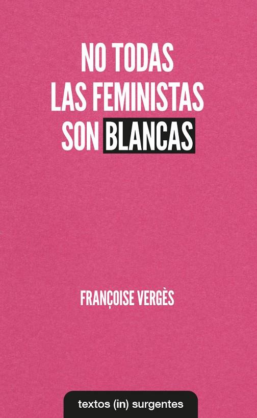 NO TODAS LAS FEMINISTAS SON BLANCAS | 9788412238686 | VERGES, FRANCOISE | Botiga online La Carbonera