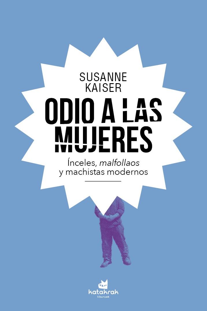 Odio a las mujeres | 9788416946716 | Kaiser, Susanne | Botiga online La Carbonera