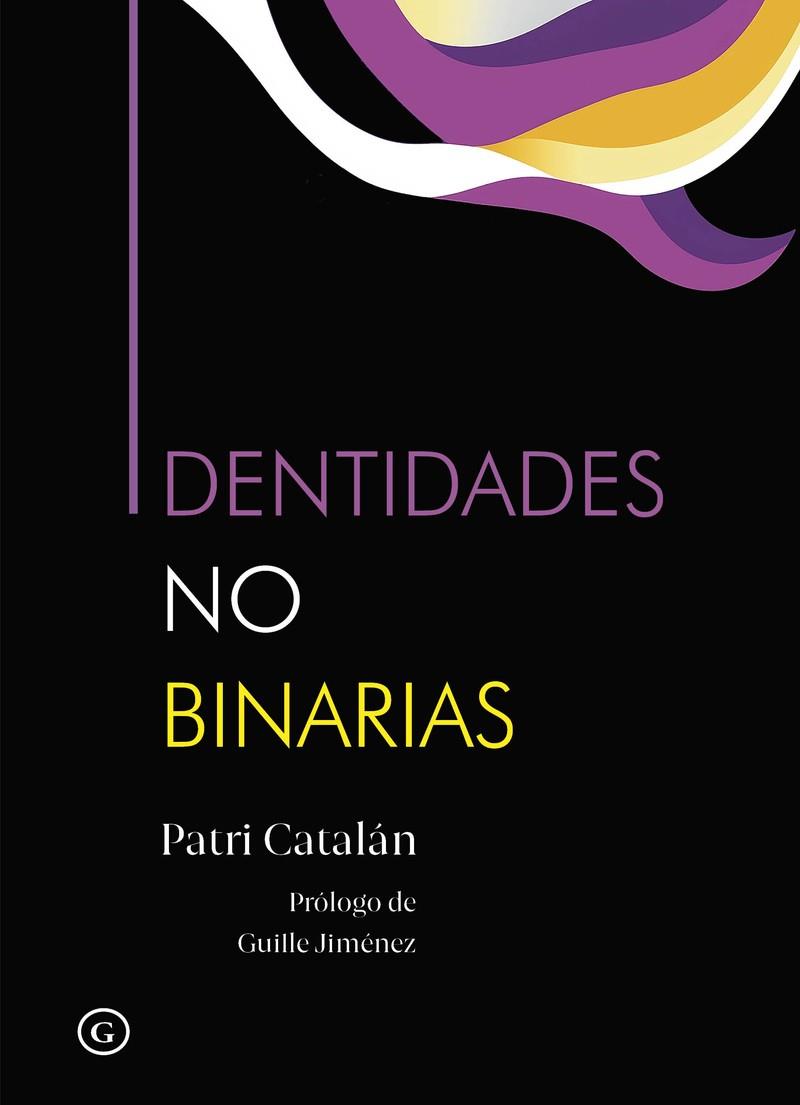 Identidades no binarias | 9788419728623 | Catalán, Patri