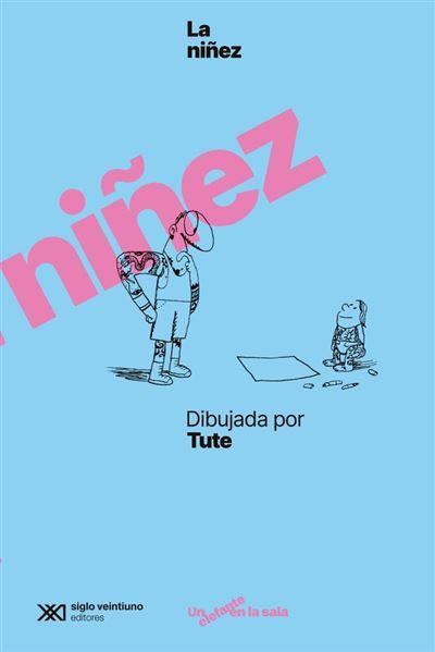 LA NIÑEZ DIBUJADA POR TUTE | 9788432321610 | TUTE