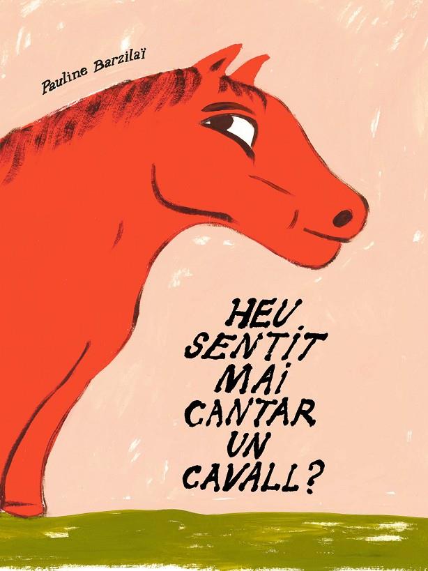 Heu sentit mai cantar un cavall? | 9791399129922 | BARZILAÏ, PAULINE