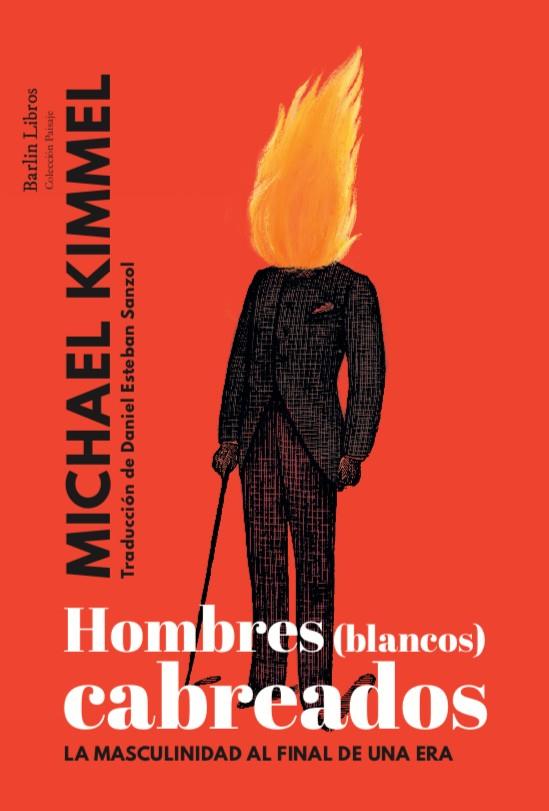 Hombres (blancos) cabreados | 9788412022841 | Kimmel, Michael | Botiga online La Carbonera