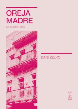 OREJA MADRE | 9789878272337 | DANI ZELKO | Botiga online La Carbonera