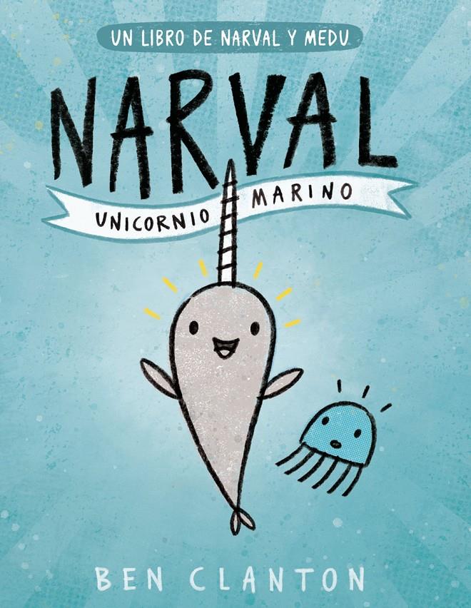 Narval. Unicornio Marino | 9788426145116 | Clanton, Ben | Botiga online La Carbonera