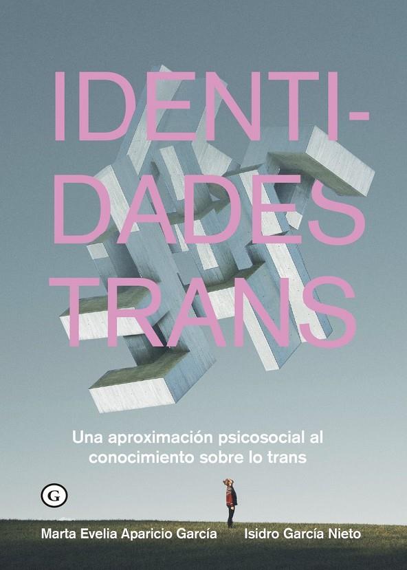 Identidades trans (3ª Ed.) | 9788418501432 | Aparicio García, Marta Evelia / García Nieto, Isidro | Botiga online La Carbonera