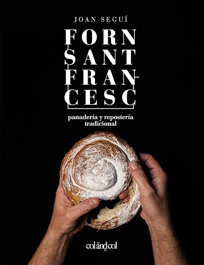 Forn Sant Francesc. Panadería y repostería tradicional | 9788419483713 | Seguí Felipe, Joan | Botiga online La Carbonera
