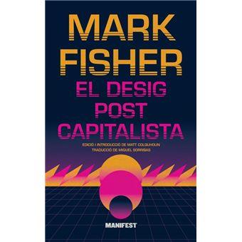 El desig postcapitalista | 9788419719980 | Fisher, Mark | Botiga online La Carbonera