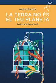 TERRA NO ÉS EL TEU PLANETA, LA | 9788410198371 | Escrivà, Andreu Escrivà | Botiga online La Carbonera