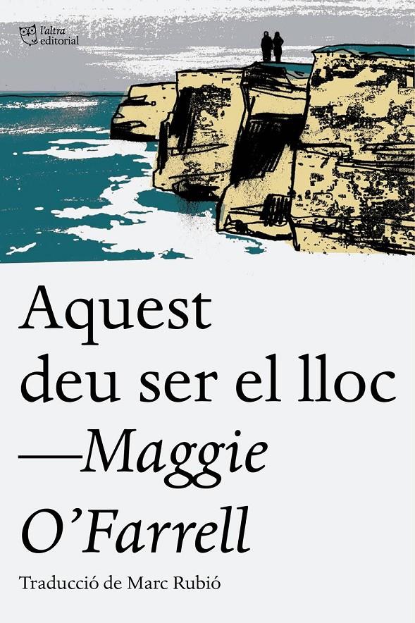 Aquest deu ser el lloc | 9788494655623 | O'Farrell, Maggie | Botiga online La Carbonera