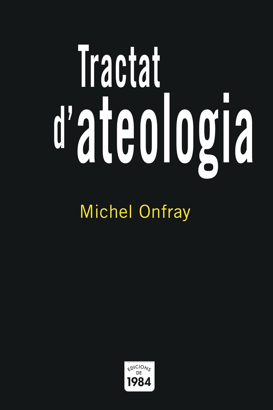 Tractat d'ateologia | 9788496061569 | Onfray, Michel | Botiga online La Carbonera