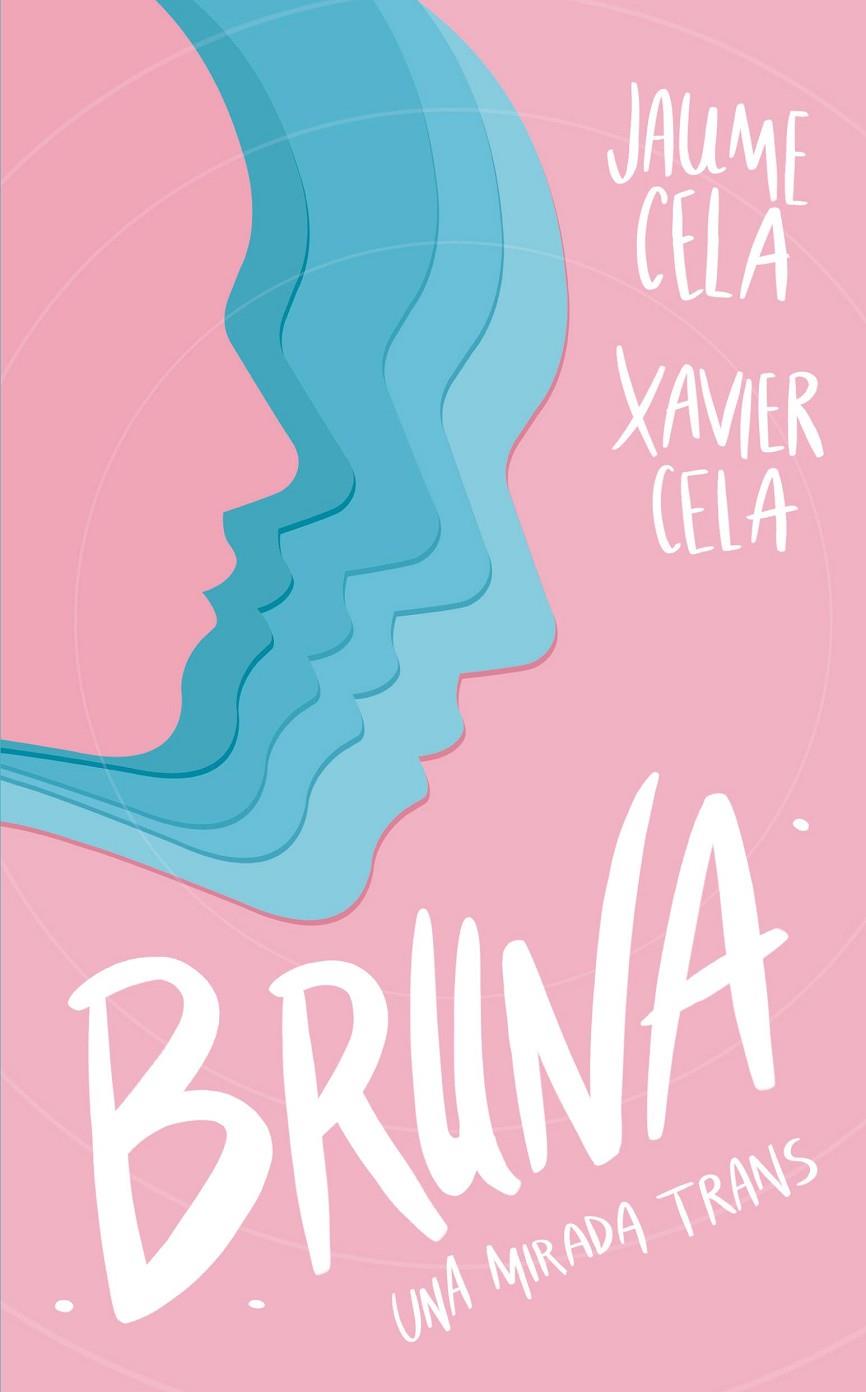 Bruna | 9788424674991 | CELA OLLÉ, JAUME/CELA BERTRAN, XAVIER | Botiga online La Carbonera