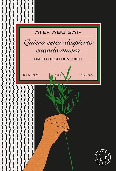 QUIERO ESTAR DESPIERTO CUANDO MUERA | 9788410025264 | ATEF ABU SAIF | Botiga online La Carbonera