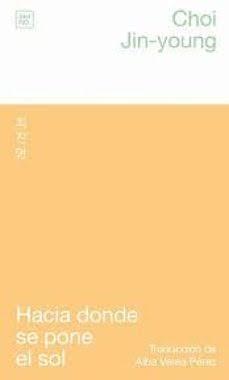 Hacia donde se pone el sol | 9788412764451 | Choi, Jin-young