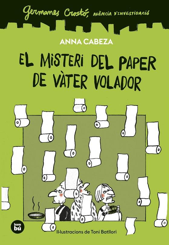 Germanes Crostó. Agència d'investigació. El misteri del paper de vàter volador | 9788410860261 | Cabeza, Anna | Botiga online La Carbonera