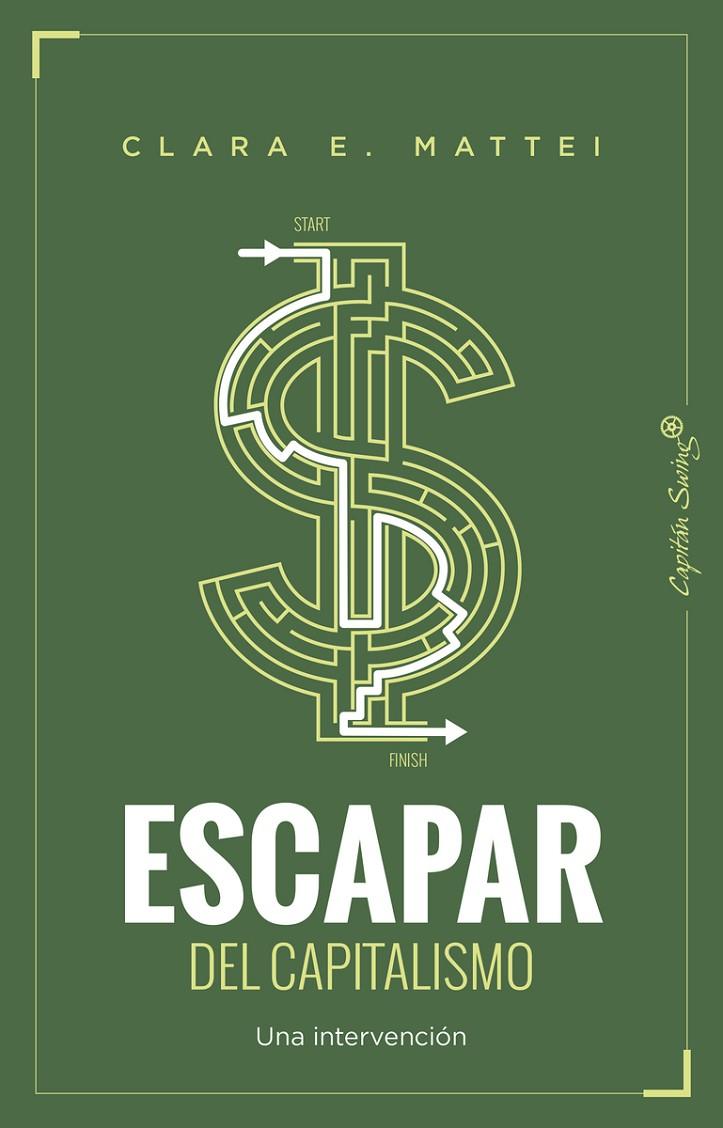 Escapar del capitalismo | 9791399229981 | Mattei, Clara E. | Botiga online La Carbonera