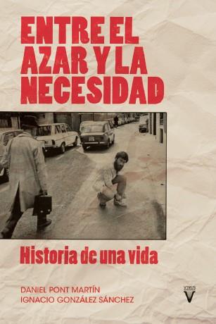 ENTRE EL AZAR Y LA NECESIDAD | 9788417870386 | IGNACIO GONZÁLEZ SÁNCHEZ/Daniel Pont Martín | Botiga online La Carbonera