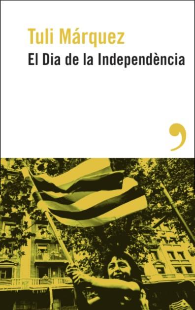 El dia de la independència | 9788419615886 | Márquez, Tuli | Botiga online La Carbonera