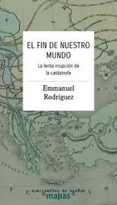 El fin de nuestro mundo. | 9788419833426 | Rodríguez, Emmanuel | Botiga online La Carbonera
