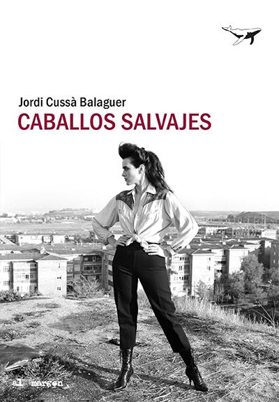 Caballos salvajes | 9788494850189 | Cussà, Jordi | Botiga online La Carbonera