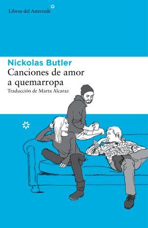 Canciones de amor a quemarropa | 9788415625995 | Butler, Nickolas | Botiga online La Carbonera