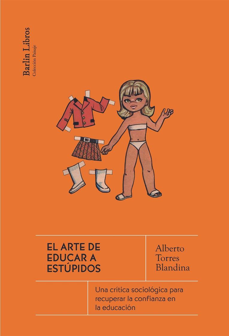 El arte de educar a estúpidos | 9788412889208 | Torres Blandina, Alberto | Botiga online La Carbonera
