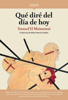 QUÉ DIRÉ DEL DÍA DE HOY | 9791387656164 | Maimouni, Youssef El | Botiga online La Carbonera