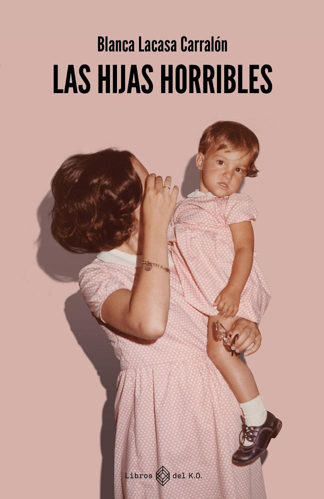 Las hijas horribles | 9788419119407 | Lacasa Carralón, Blanca | Botiga online La Carbonera