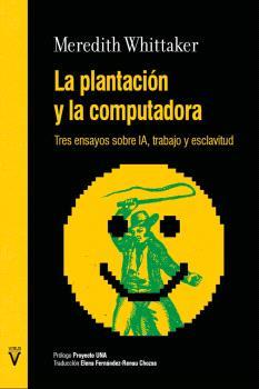 PLANTACIÓN Y LA COMPUTADORA, LA | 9788417870430 | Meredith Whittaker | Botiga online La Carbonera