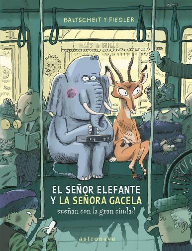 EL SEÑOR ELEFANTE Y LA SEÑORA GACELA SUEÑAN CON LA GRAN CIUDAD | 9788467969122 | BALTSCHEIT, MARTIN/FIEDLER, MAX | Botiga online La Carbonera