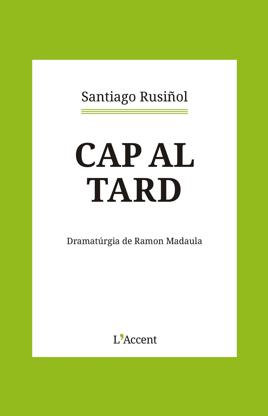 Cap al tard | 9788418680366 | Rusiñol, Santiago | Botiga online La Carbonera