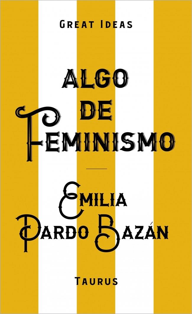 Algo de feminismo (Serie Great Ideas) | 9788430629152 | Pardo Bazán, Emilia | Botiga online La Carbonera