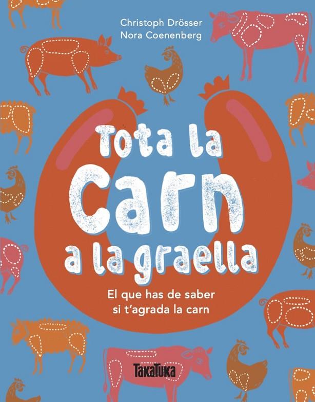 Tota la carn a la graella | 9791387718275 | Drösser, Christoph | Botiga online La Carbonera