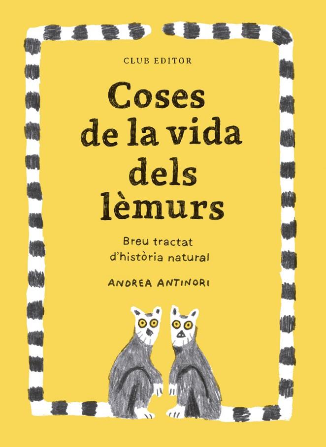 Coses de la vida dels lèmurs | 9788473294096 | Antinori, Andrea | Botiga online La Carbonera