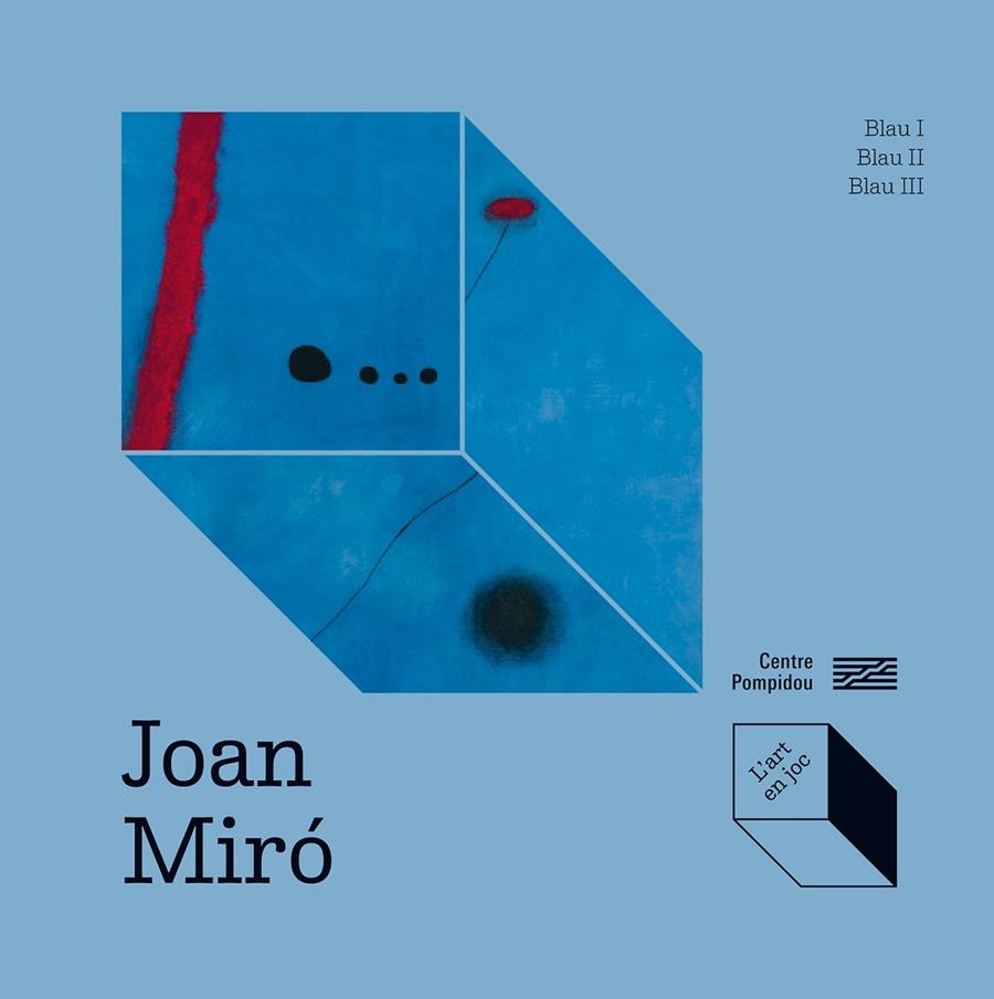 Joan Miró: Blau I, Blau II, Blau III | 9788419043726 | Prats-Okuvama, Catherine/Okuyama, Kimihito | Botiga online La Carbonera