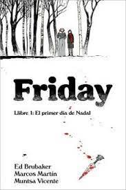 Friday | 9788412738612 | Brubaker, Ed/Martin, Marcos/Vicente, Muntsa | Botiga online La Carbonera