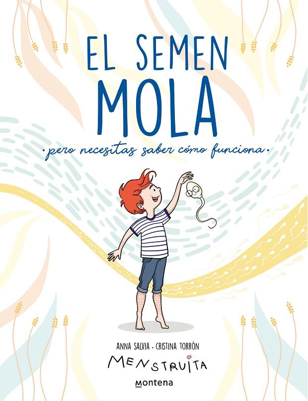 El semen mola (pero necesitas saber cómo funciona) | 9788418798412 | Salvia, Anna/Torrón (Menstruita), Cristina | Botiga online La Carbonera