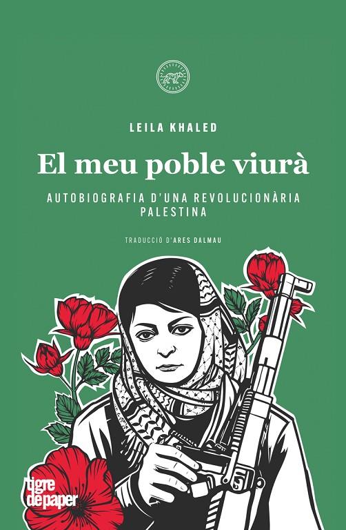 Leila Khaled. El meu poble viurà | 9788418705670 | KHALED, LEILA | Botiga online La Carbonera