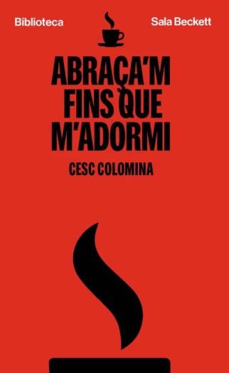 ABRAÇA'M FINS QUE M'ADORMI | 9788412802030 | Colomina, Cesc | Botiga online La Carbonera