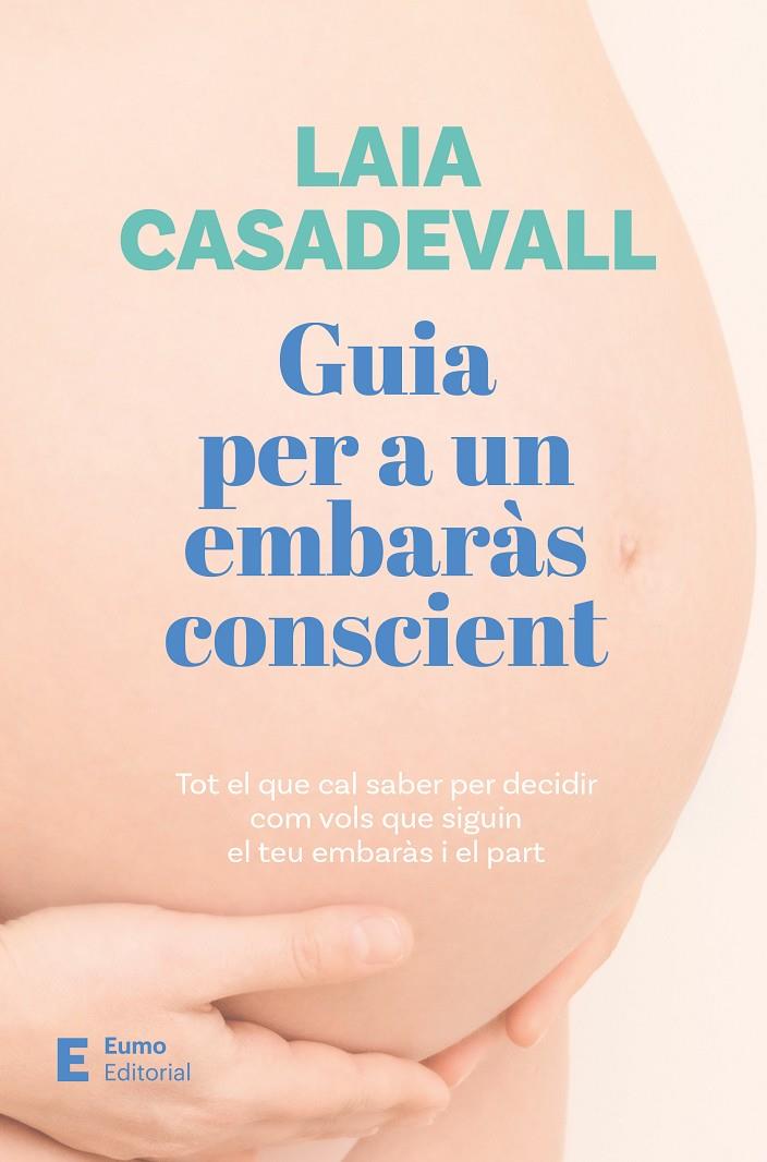 Guia per a un embaràs conscient | 9788497668811 | Casadevall, Laia | Botiga online La Carbonera