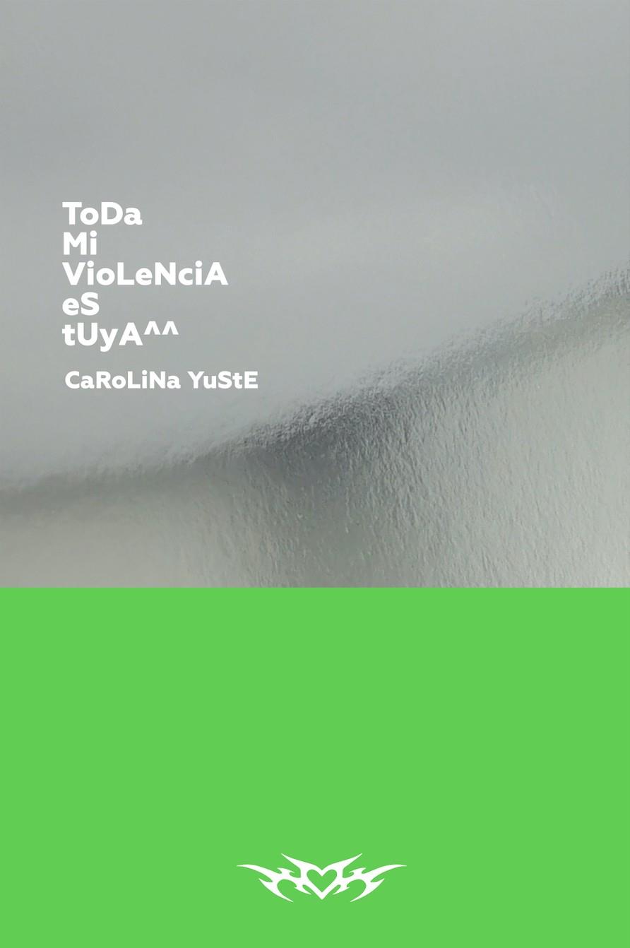 ToDa Mi VioLeNciA eS tUyA^^ | 9788418690730 | Yuste, Carolina | Botiga online La Carbonera