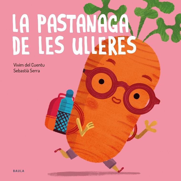 La pastanaga de les ulleres | 9788447951031 | Vivim del Cuentu | Botiga online La Carbonera