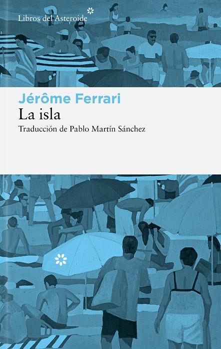 La isla | 9788410178908 | Ferrari, Jérôme | Botiga online La Carbonera