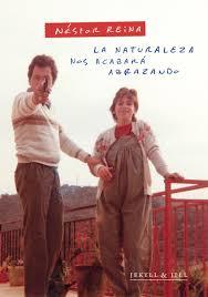 La naturaleza nos acabará abrazando | 9788412710076 | Reina, Néstor