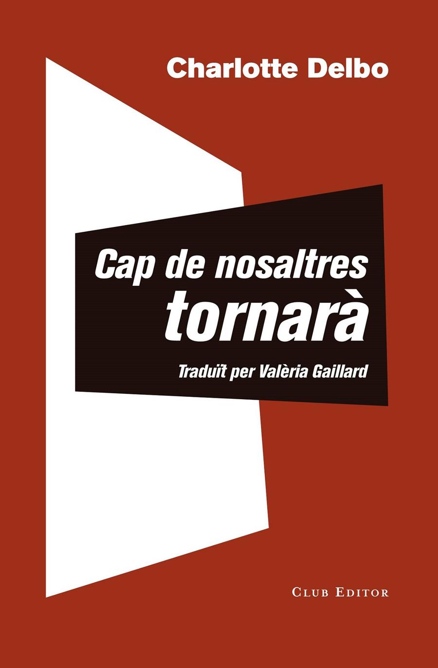 Cap de nosaltres tornarà | 9788473292504 | Delbo, Charlotte | Botiga online La Carbonera
