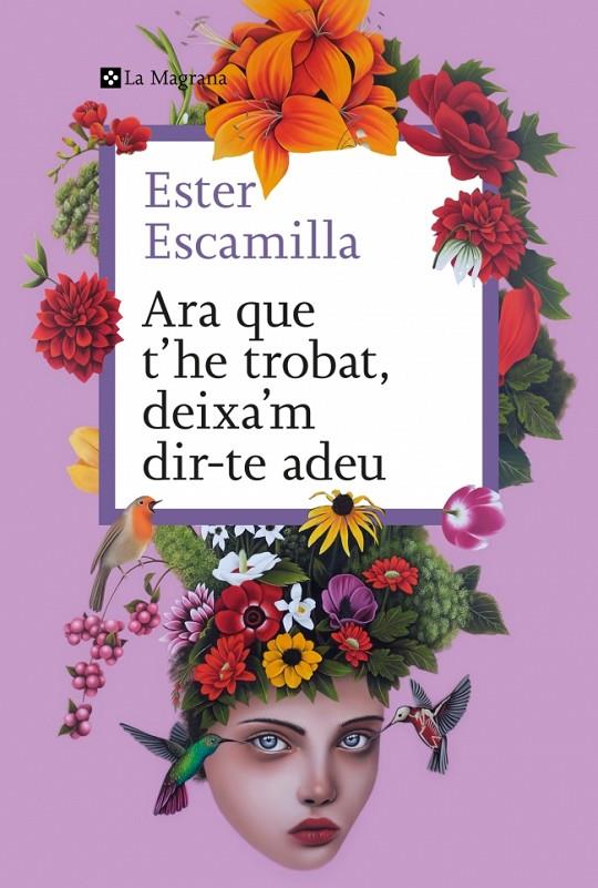 Ara que t'he trobat, deixa'm dir-te adeu | 9788410009400 | Escamilla, Ester | Botiga online La Carbonera