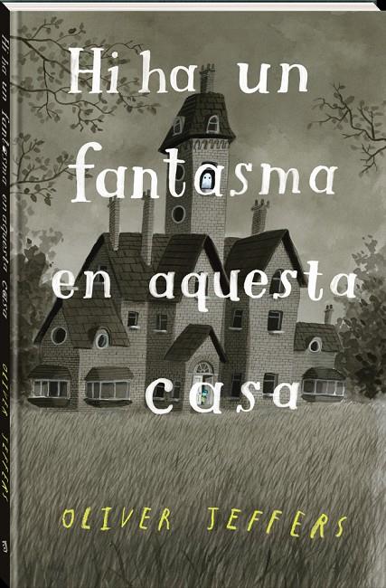 Hi ha un fantasma en aquesta casa | 9788418762321 | Jeffers, Oliver | Botiga online La Carbonera